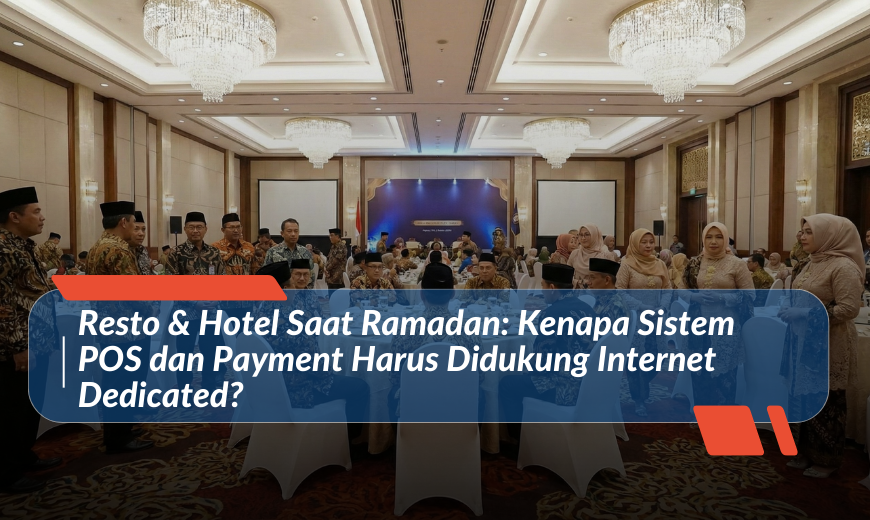 Restaurants & Hotels During Ramadan: Why Your POS System and Digital Payments Need Dedicated Internet
