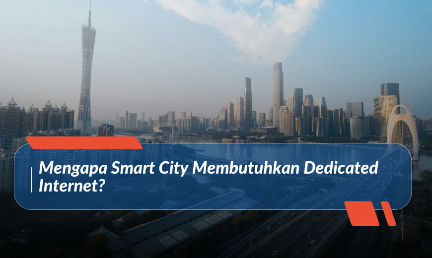 Why Smart Cities Need Dedicated Internet?